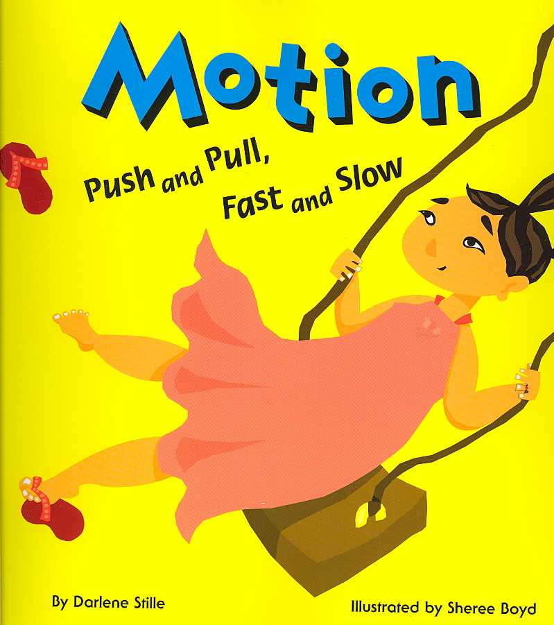 Motion: Push and Pull, Fast and Slow (Amazing Science (Picture Window)) Stille, Darlene R., Boyd and Sheree